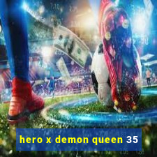 hero x demon queen 35